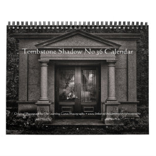 Tombstone Shadow No 36 Calendar