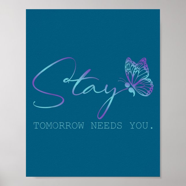 Tommorow Needs You Stay Suicide Prevention Awarene Poster (Front)