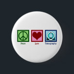 Tomographer Peace Love Tomography 6 Cm Round Badge<br><div class="desc">Peace Love Tomography. A cute tomographer gift for an CT scan technician or technologist who works in imaging with a tomograph.</div>