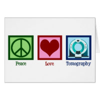 Tomographer Peace Love Tomography Card