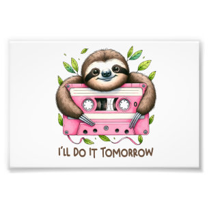 Tomorrow Funny Sloth Photo Print