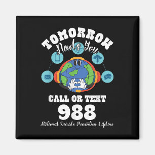 Tomorrow Need You 988 National Suicide Prevention Magnet