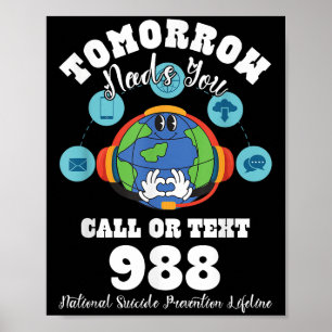 Tomorrow Need You 988 National Suicide Prevention  Poster