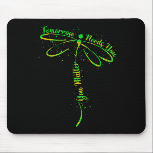 Tomorrow Needs Mental Health Awareness Matter Mouse Pad