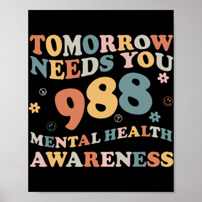 Tomorrow Needs You 988 Mental Health Awareness Gro Poster (Front)