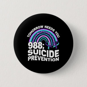 Tomorrow Needs You 988 Suicide Prevention Awarenes 6 Cm Round Badge