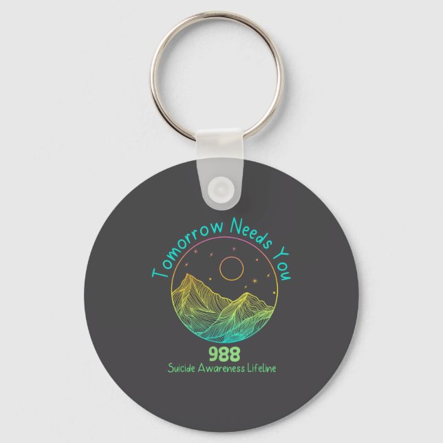 Tomorrow Needs You 988 Suicide Prevention Awarenes Key Ring (Front)