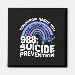 Tomorrow Needs You 988 Suicide Prevention Awarenes Magnet
