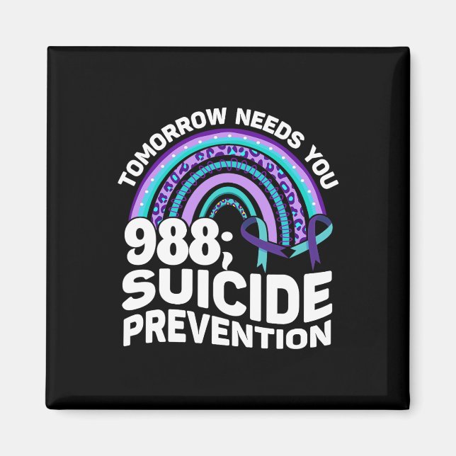 Tomorrow Needs You 988 Suicide Prevention Awarenes Magnet (Front)