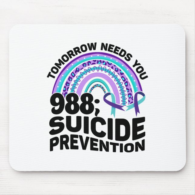 Tomorrow Needs You 988 Suicide Prevention Awarenes Mouse Pad (Front)
