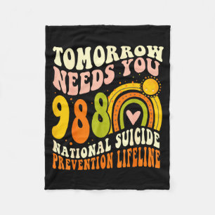 Tomorrow-needs You Mental Health-988 Suicide Preve Fleece Blanket