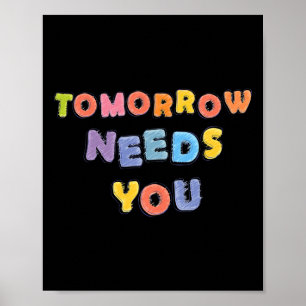 Tomorrow Needs You Mental Health Awareness Month S Poster