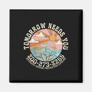 Tomorrow Needs You National Suicide Prevention Lif Magnet