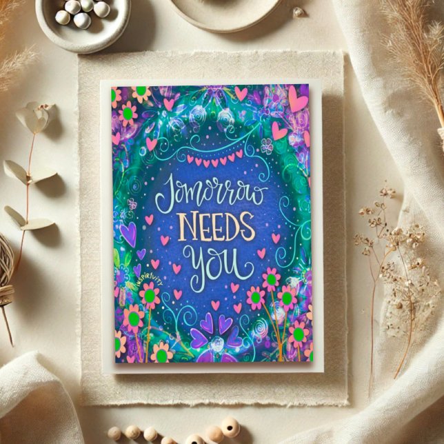 Tomorrow Needs You Pretty Floral Encouragement  Card (Creator Uploaded)