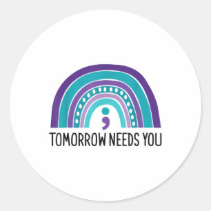 Tomorrow Needs You Semicolon Rainbow Suicide Preve Classic Round Sticker