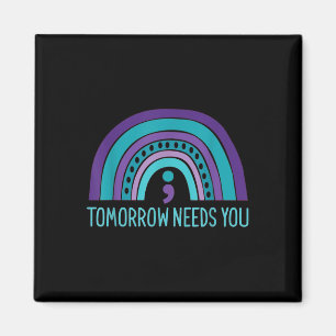 Tomorrow Needs You Semicolon Rainbow Suicide Preve Magnet