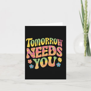 Tomorrow Needs You Suicide Prevention Awareness  Card