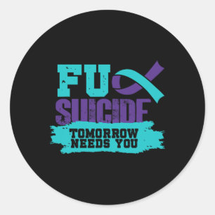Tomorrow Needs You Suicide Prevention Awareness Classic Round Sticker