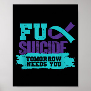 Tomorrow Needs You _ Suicide Prevention Awareness  Poster