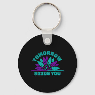 Tomorrow Needs You Suicide Prevention Awareness Ri Key Ring