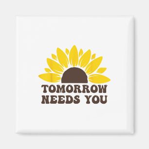 Tomorrow Needs You Suicide Prevention Awareness Su Magnet