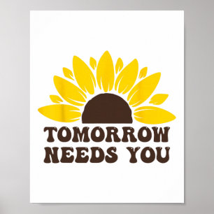 Tomorrow Needs You Suicide Prevention Awareness Su Poster