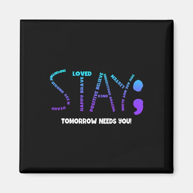 Tomorrow Needs You Suicide Prevention  Magnet (Front)