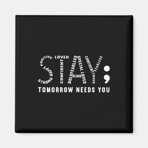 Tomorrow Needs You Suicide Prevention V2 Magnet