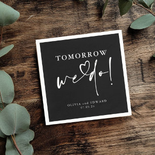 Tomorrow We Do Black Wedding Rehearsal Dinner Napkin