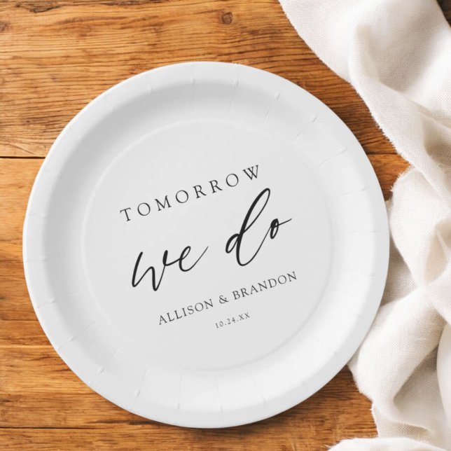 Tomorrow We Do Elegant Rehearsal Dinner Paper Plate (Creator Uploaded)
