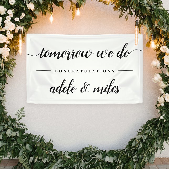 "Tomorrow We Do" Rehearsal Dinner Banner (Creator Uploaded)