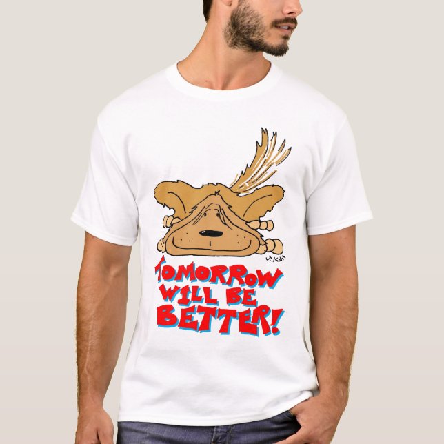 Tomorrow Will Be Better T-Shirt (Front)
