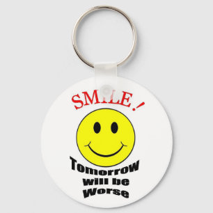 Tomorrow Will be Worse Key Ring