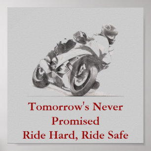 Tomorrow's Never Promised Ride Hard Ride Safe Poster