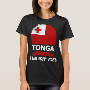 Tonga Is Calling I Must Go Tongan Heritage Roots P T-Shirt
