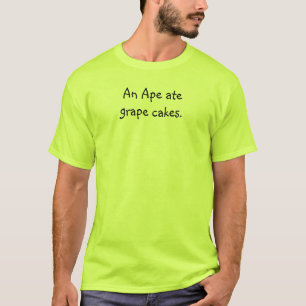 Tongue Twister T's-An Ape ate grape cakes.  T-Shirt