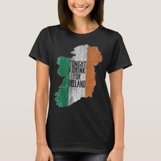 Tonight I Drink For Ireland T-Shirt