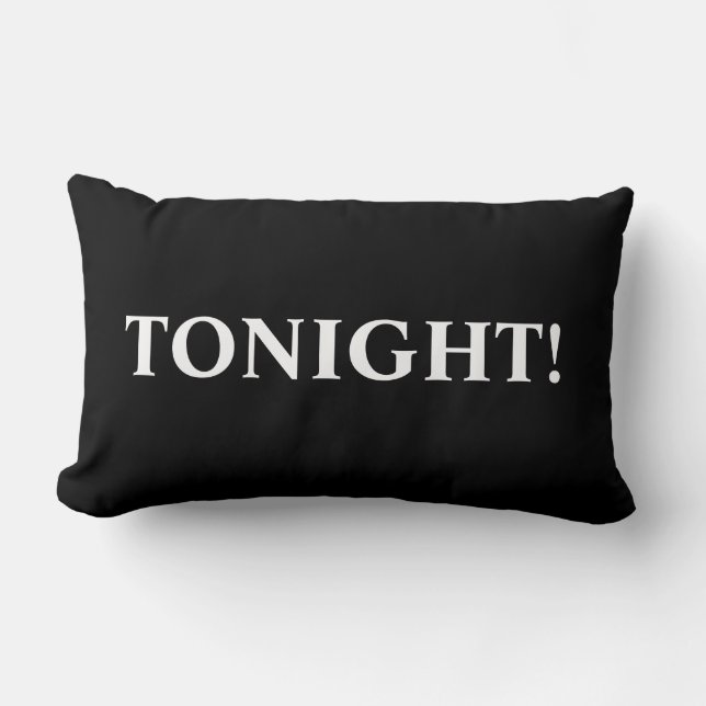 Tonight, Not Tonight - romance pillows (Front)
