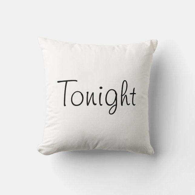 Tonight or Not tonight? Cushion (Front)