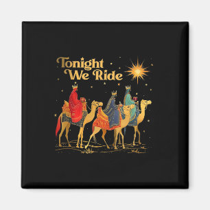 Tonight We Christmas Ride Men With Camel Ride Chri Magnet