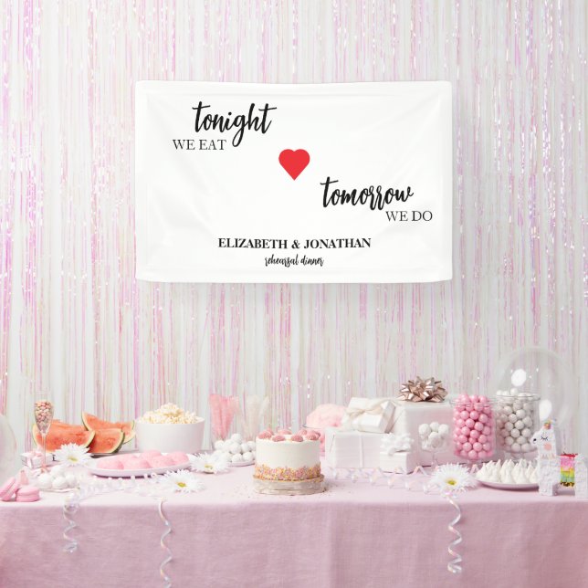Tonight We Eat, Tomorrow We Do Rehearsal Dinner Banner (Party)