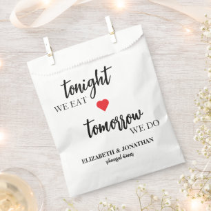 Tonight We Eat, Tomorrow We Do Rehearsal Dinner Favour Bag
