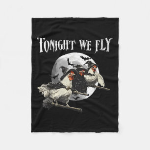 Tonight We Fly Chicken Halloween Funny Witch For E Fleece Blanket