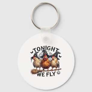 Tonight We Fly, Chicken Witch, Funny Halloween Chi Key Ring