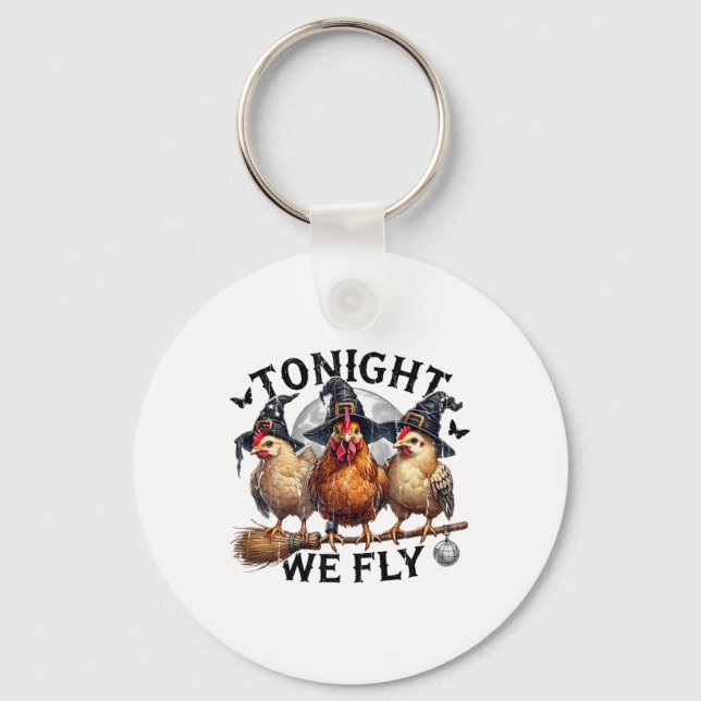 Tonight We Fly, Chicken Witch, Funny Halloween Chi Key Ring (Front)