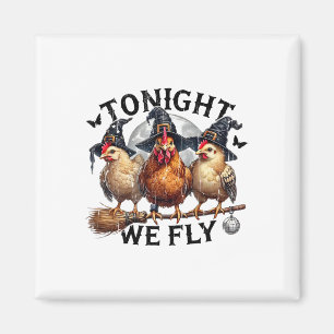 Tonight We Fly, Chicken Witch, Funny Halloween Chi Magnet