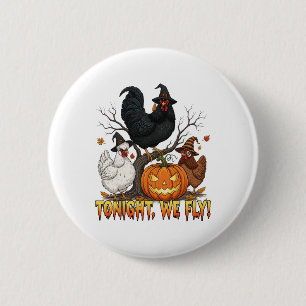 Tonight We Fly Chicken Witch Funny Poultry Hallowe 6 Cm Round Badge