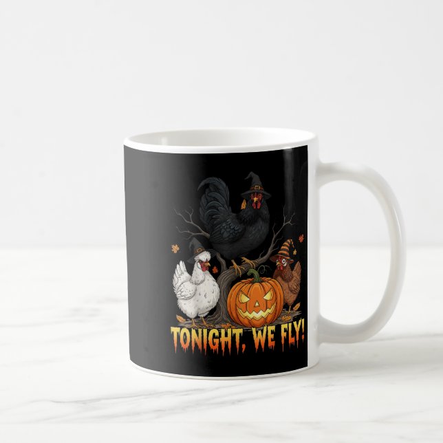 Tonight We Fly Chicken Witch Funny Poultry Hallowe Coffee Mug (Right)