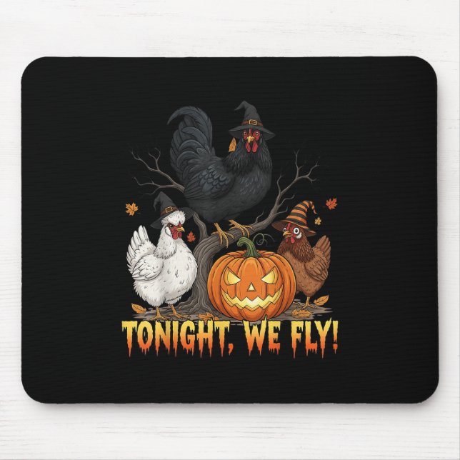 Tonight We Fly Chicken Witch Funny Poultry Hallowe Mouse Pad (Front)