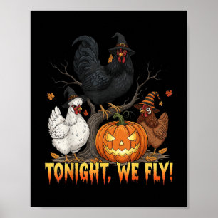 Tonight We Fly Chicken Witch Funny Poultry Hallowe Poster